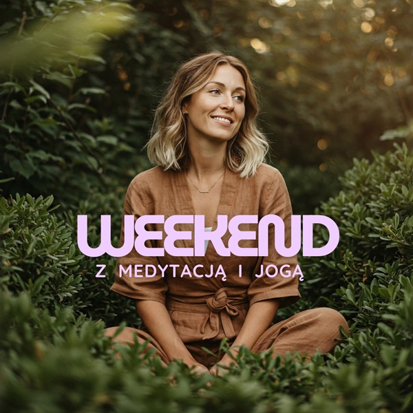 Weekend z medytacją - Sielpia Wielka, 6 - 8 czerwca 2025