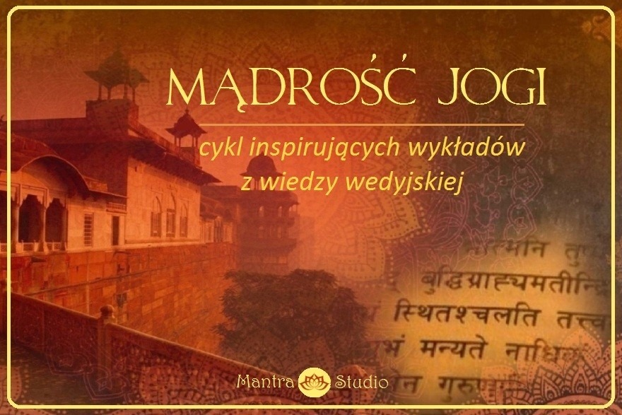 Mantra Studio - MĄDROŚĆ JOGI - wykłady tematyczne