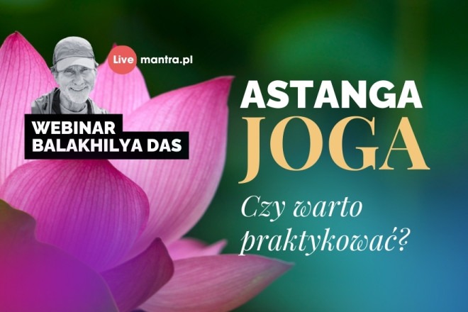 LIVE z Balakhilya das: Astanga joga. Czy warto praktykować?