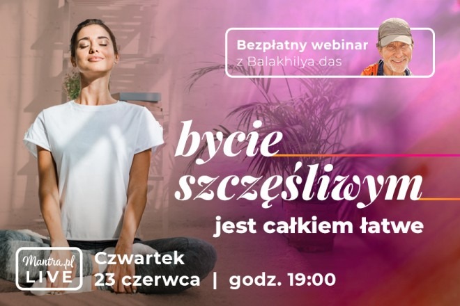 LIVE z Balakhilya das: Bycie szczęśliwym jest całkiem łatwe