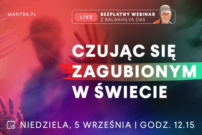 LIVE z Balakhilya das: Czując się zagubionym w świecie