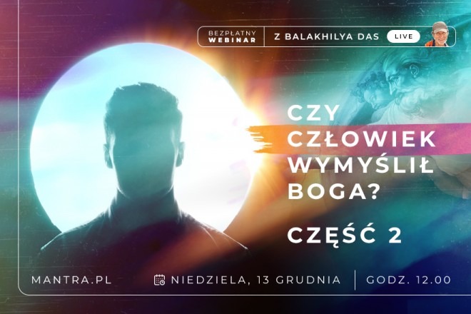 LIVE z Balakhilya das: Czy człowiek wymyślił Boga? Część 2