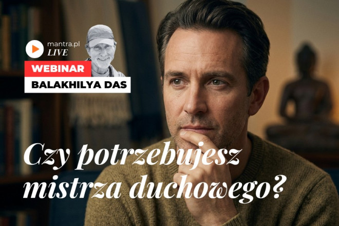 LIVE z Balakhilya das: Czy potrzebujesz mistrza duchowego?