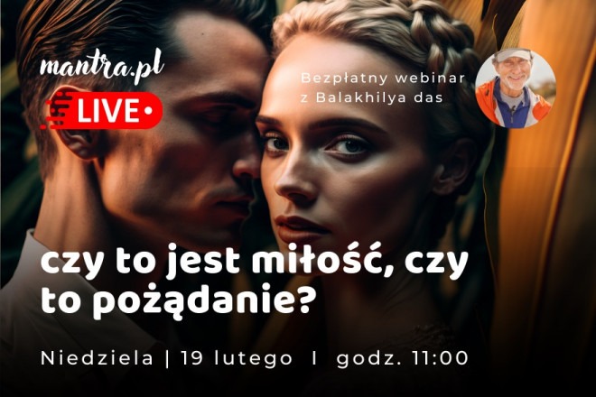 LIVE z Balakhilya das: Czy to jest miłość czy to pożądanie?