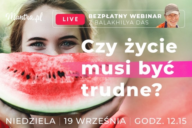 LIVE z Balakhilya das: Czy życie musi być trudne?