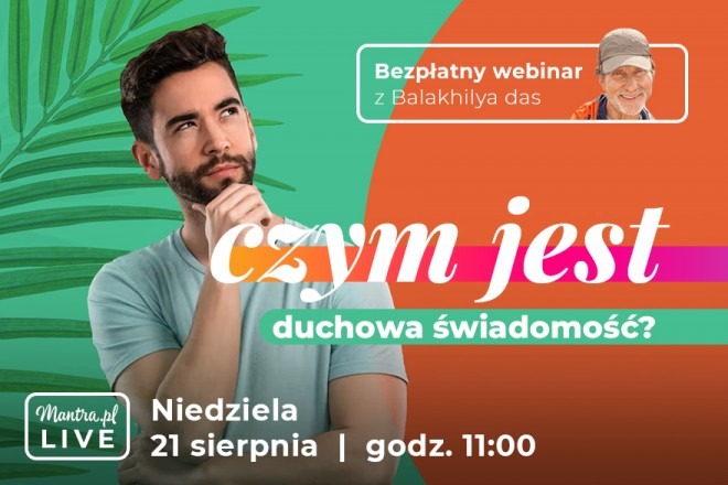 LIVE z Balakhilya das: Czym jest duchowa świadomość?