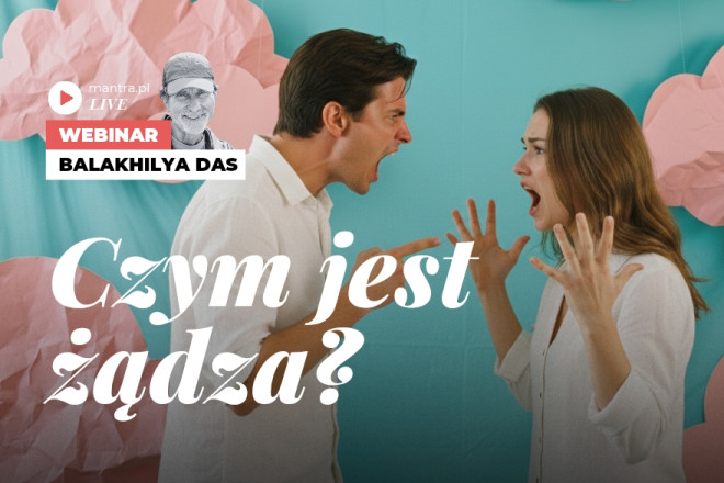 LIVE z Balakhilya das: Czym jest żądza?