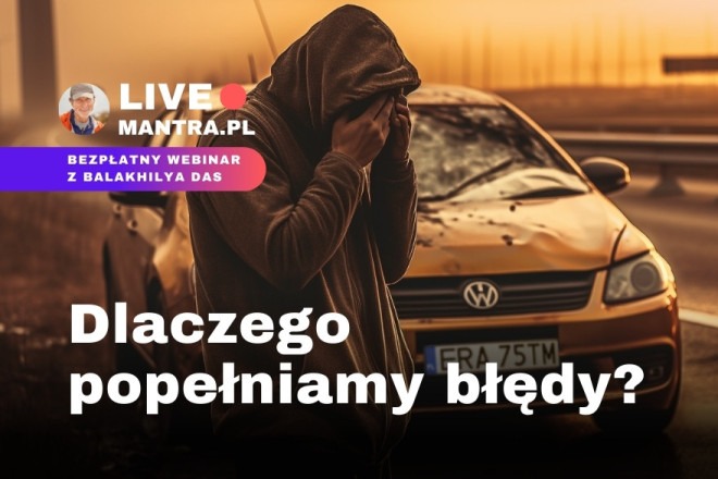 LIVE z Balakhilya das: Dlaczego popełniamy błędy?