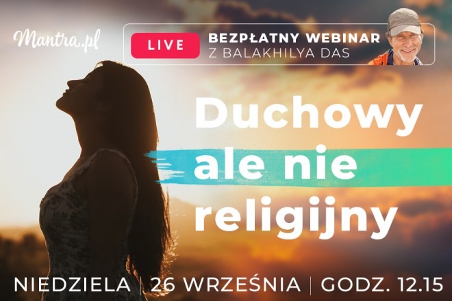 LIVE z Balakhilya das: Duchowy ale nie religijny