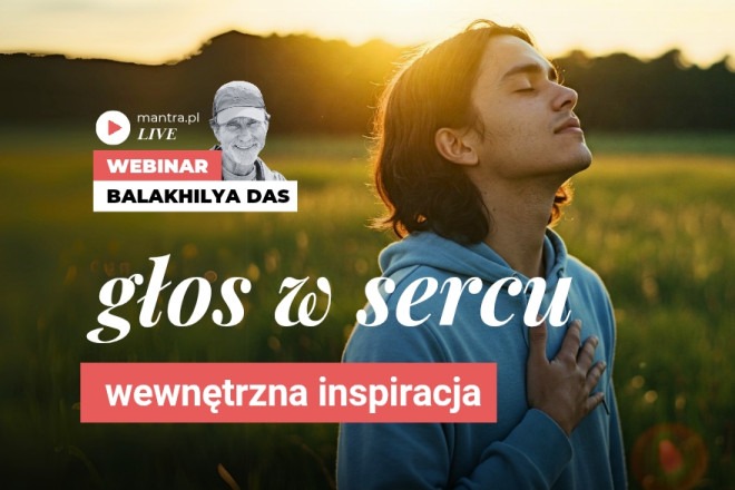 LIVE z Balakhilya das: Głos w sercu. Wewnętrzna inspiracja