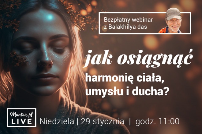 LIVE z Balakhilya das: Jak osiągnąć harmonię ciała, umysłu i duszy