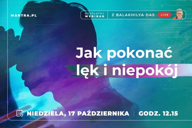 LIVE z Balakhilya das: Jak pokonać lęk i niepokój