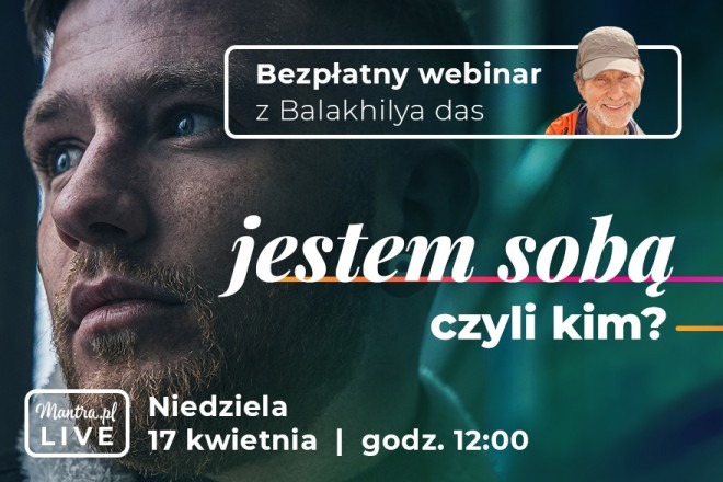 LIVE z Balakhilya das: Jestem sobą, czyli kim?