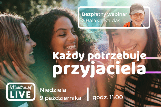 LIVE z Balakhilya das: Każdy potrzebuje przyjaciela