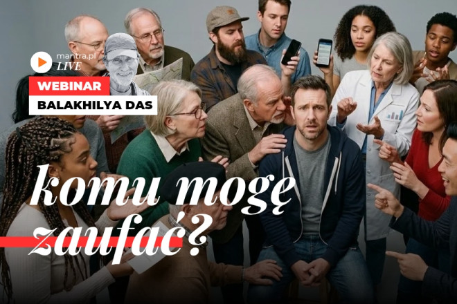 LIVE z Balakhilya das: Komu mogę zaufać?