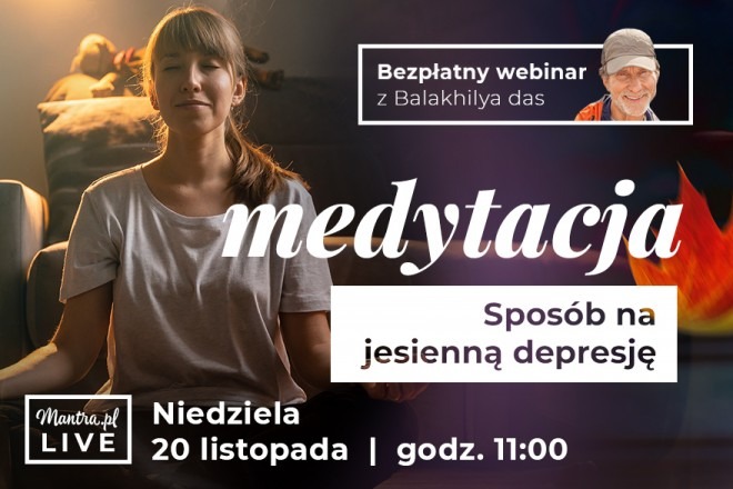 LIVE z Balakhilya das: Medytacja. Sposób na jesienną depresję