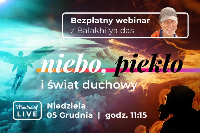 LIVE z Balakhilya das: Niebo, Piekło i Świat Duchowy