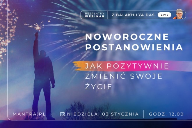 LIVE z Balakhilya das: Noworoczne Postanowienia. Jak pozytywnie zmienić swoje życie?