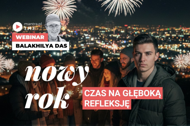 LIVE z Balakhilya das: Nowy Rok. Czas na głęboką refleksję