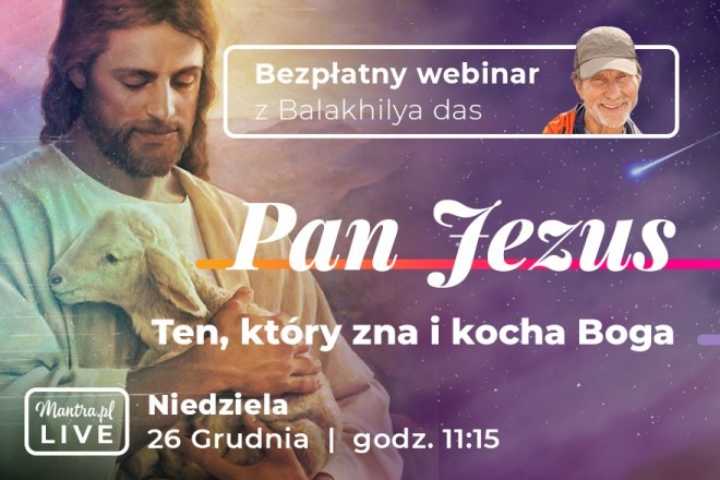 LIVE z Balakhilya das: Pan Jezus - ten, który zna i kocha Boga