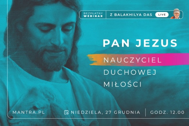 LIVE z Balakhilya das: Pan Jezus. Nauczyciel Duchowej Miłości