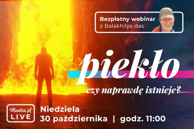 LIVE z Balakhilya das: Piekło. Czy naprawdę istnieje?