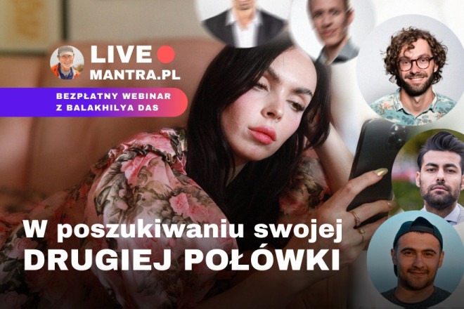 LIVE z Balakhilya das: W poszukiwaniu swojej drugiej połówki