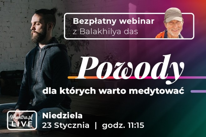 LIVE z Balakhilya das: Powody, dla których warto medytować