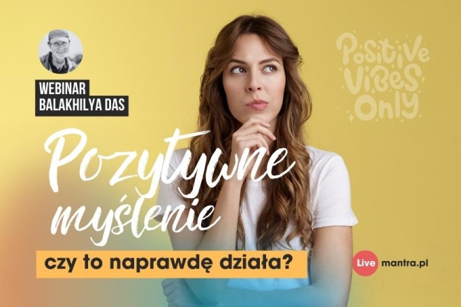 LIVE z Balakhilya das: Czy pozytywne myślenie ma jakąś wartość?