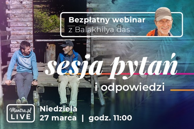 LIVE z Balakhilya das: Sesja pytań i odpowiedzi