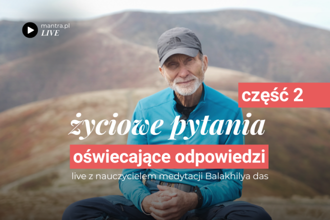 LIVE z Balakhilya das: Życiowe pytania, oświecające odpowiedzi cz.2