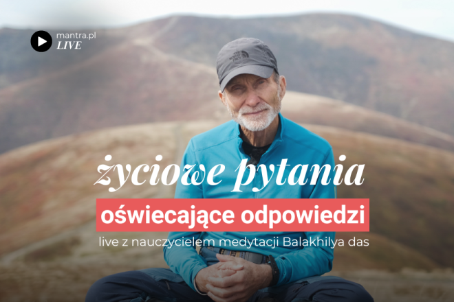 LIVE z Balakhilya das: Życiowe pytania, oświecające odpowiedzi