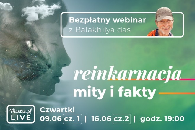 LIVE z Balakhilya das: Reinkarnacja. Fakty i mity