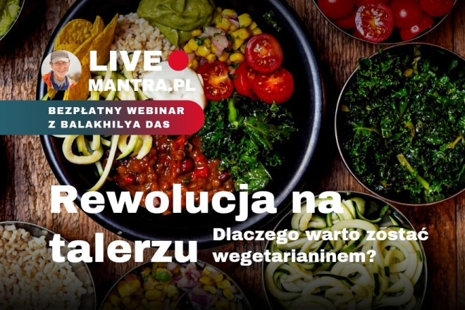 LIVE z Balakhilya das: Rewolucja na talerzu. Dlaczego warto zostać wegetarianinem?