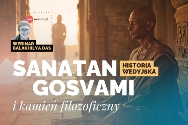 LIVE z Balakhilya das: Sanatan Goswami i kamień filozoficzny. Historia Wedyjska