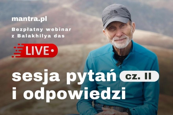 LIVE z Balakhilya das: Sesja pytań i odpowiedzi cz2