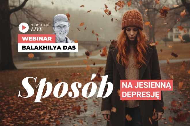 LIVE z Balakhilya das: Sposób na jesienną depresję