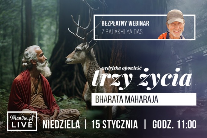 LIVE z Balakhilya das: Trzy życia Bharata Maharaj - Wedyjska historia