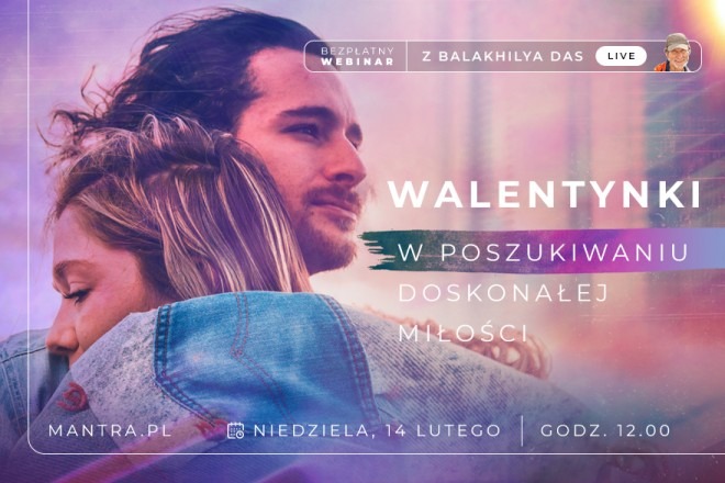 LIVE z Balakhilya das: Walentynki. W poszukiwaniu doskonałej miłości