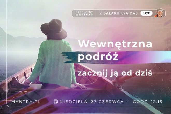 LIVE z Balakhilya das: Wewnętrzna podróż - zacznij ją już dziś