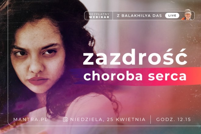 LIVE z Balakhilya das: Zazdrość - choroba serca