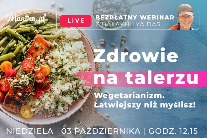 LIVE z Balakhilya das: Zdrowie na talerzu. Wegetarianizm łatwiejszy niż myslisz?