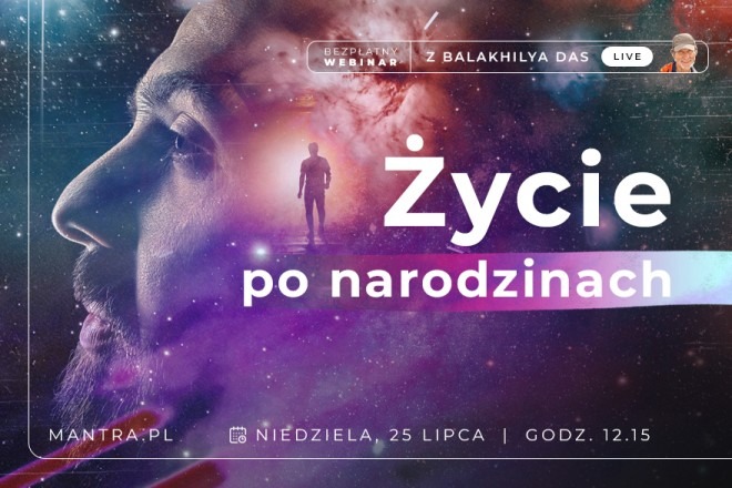 LIVE z Balakhilya das: Życie po narodzinach