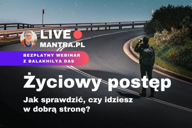 LIVE z Balakhilya das: Życiowy postęp. Jak sprawdzić, czy idziesz w dobrą stronę?