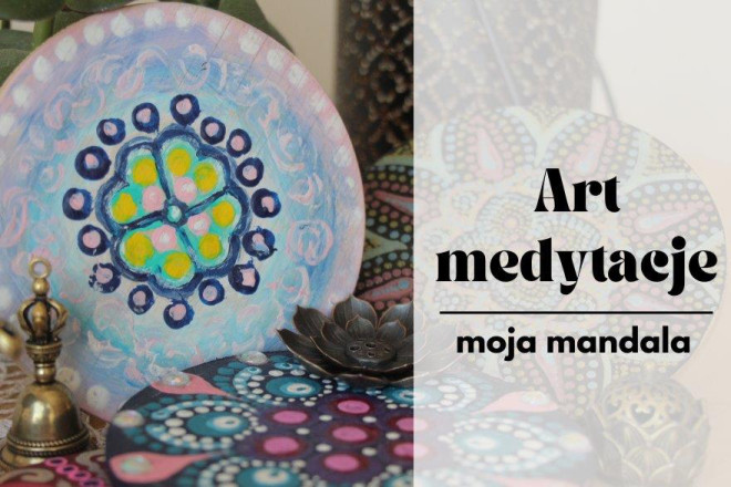Artmedytacje "Moja Mandala"