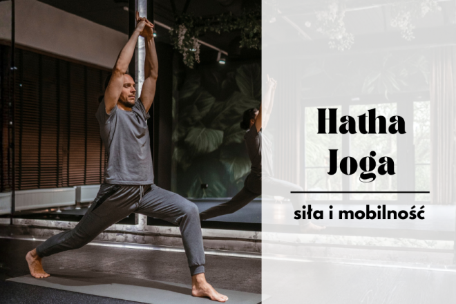 Zapraszamy na zajęcia Hatha Joga – Siła i Mobilność