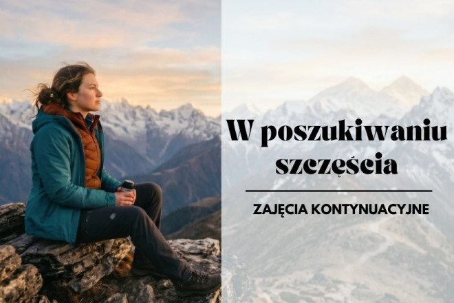 W poszukiwaniu szczęścia - zajęcia kontynuacyjne