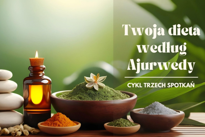 Twoja dieta według Ajurwedy - cykl trzech spotkań