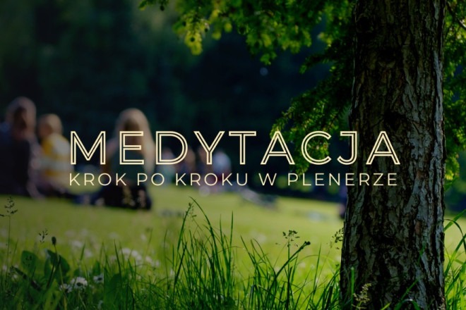 Medytacja krok po kroku w plenerze