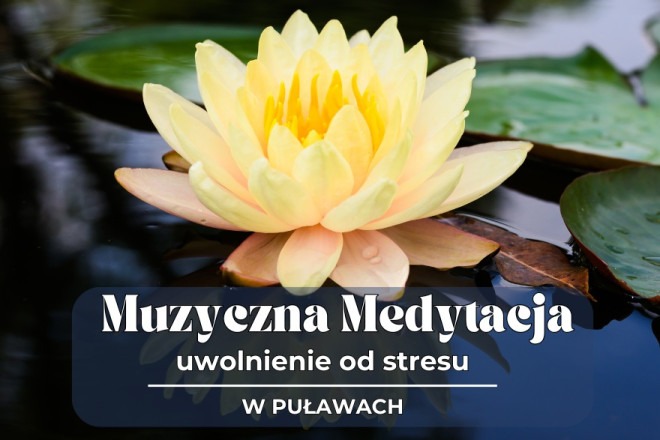 Muzyczna Medytacja - uwolnienie od stresu